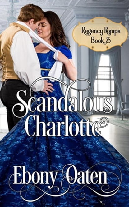 Scandalous Charlotte, Ebony Oaten - Ebook - 9781922486226
