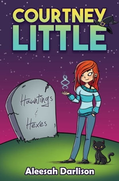 Courtney Little: Hauntings and Hexes, Aleesah Darlison - Ebook - 9781922488558