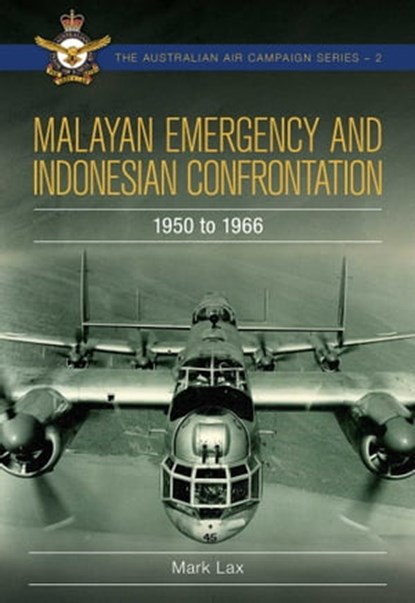 Malayan Emergency and Indonesian Confrontation, Mark Lax - Ebook - 9781922488954