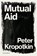 Mutual Aid, Peter Kropotkin ; Pyotr Kropotkin - Paperback - 9781922491343