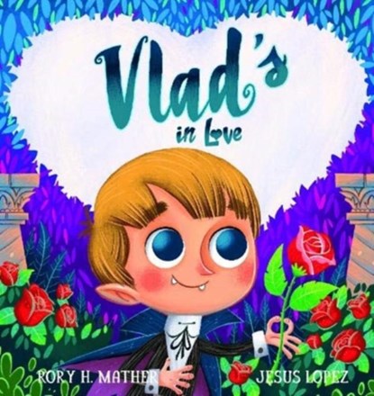 Vlad's in Love, Rory H. Mather - Paperback - 9781922503060