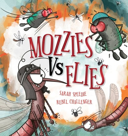 Mozzies Vs Flies, Sarah Speedie - Gebonden - 9781922503534