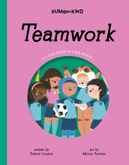 Human Kind: Teamwork, Zanni Louise - Gebonden - 9781922514691