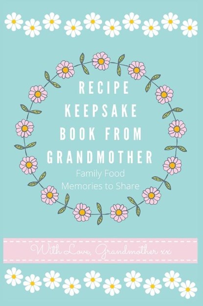 Recipe Keepsake Book From Grandmother, Petal Publishing Co - Gebonden - 9781922515612