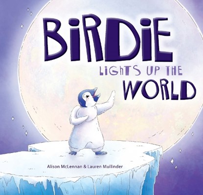 Birdie Lights Up The World, Alison McLennan - Gebonden - 9781922539489