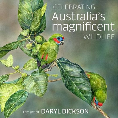 Celebrating Australia's Magnificent Wildlife, Daryl Dickson - Gebonden - 9781922539519