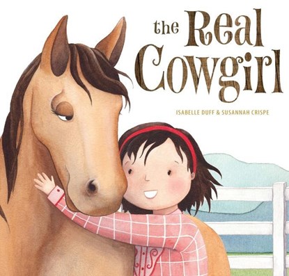 The Real Cowgirl, Isabelle Duff - Gebonden - 9781922539687