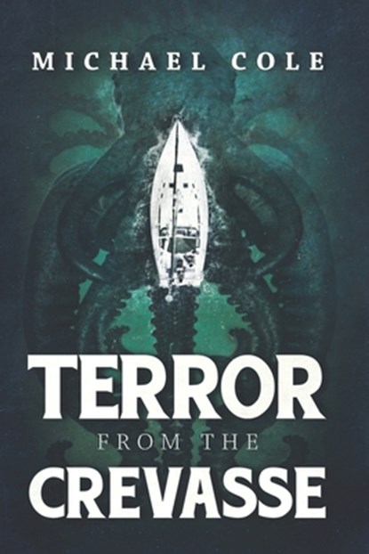Terror From The Crevasse, Michael Cole - Paperback - 9781922551443
