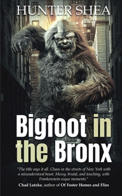 Bigfoot in the Bronx, Hunter Shea - Paperback - 9781922551702