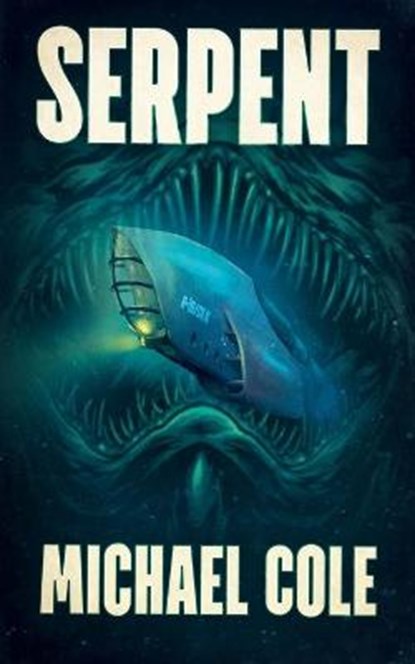 Serpent: A Deep Sea Thriller, Michael Cole - Paperback - 9781922551825