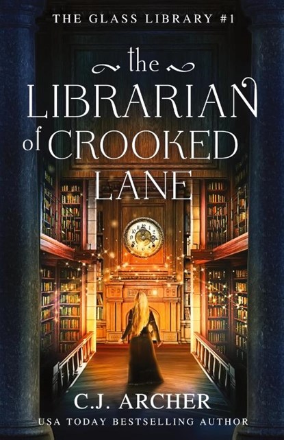 The Librarian of Crooked Lane, C J Archer - Paperback - 9781922554222