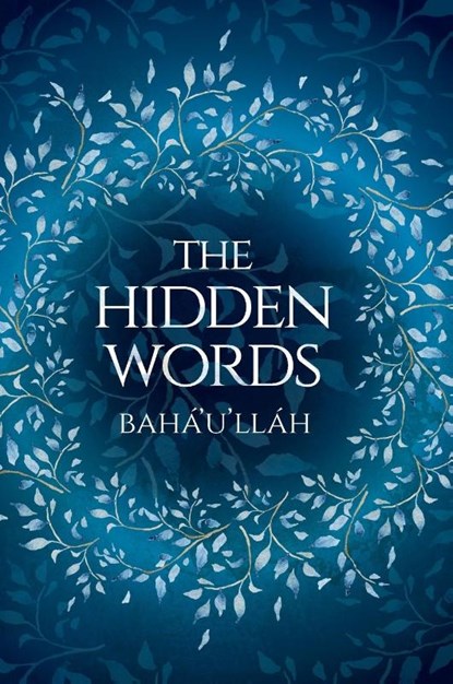 The Hidden Words by Baha'u'llah (Illustrated Bahai Prayer Book), Baha'u'llah - Gebonden - 9781922562555