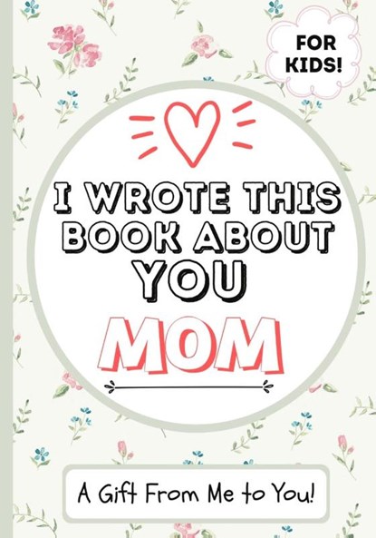 I Wrote This Book About You Mom, The Life Graduate Publishing Group - Paperback - 9781922568021