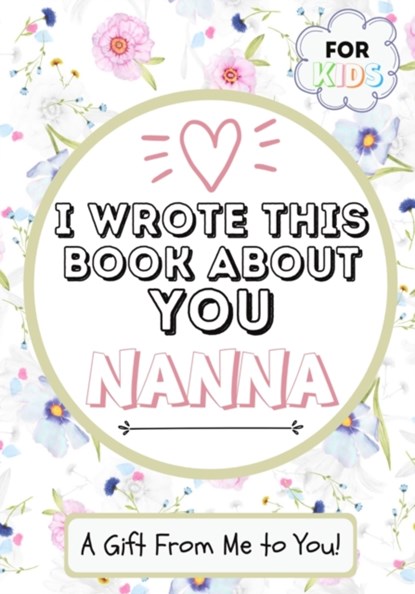 I Wrote This Book About You Nanna, The Life Graduate Publishing Group - Paperback - 9781922568083