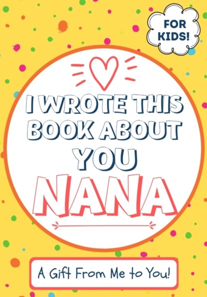 I Wrote This Book About You Nana, The Life Graduate Publishing Group - Paperback - 9781922568106