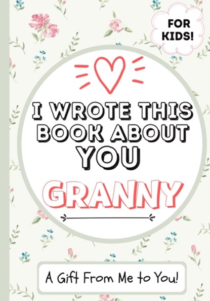 I Wrote This Book About You Granny, The Life Graduate Publishing Group - Paperback - 9781922568113
