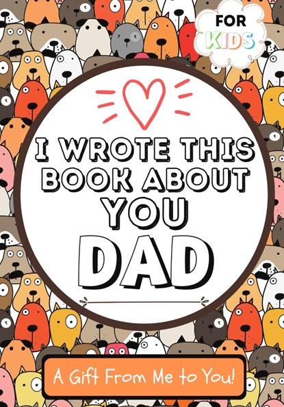 I Wrote This Book About You Dad, The Life Graduate Publishing Group - Paperback - 9781922568137