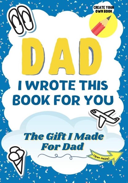Dad, I Wrote This Book For You, The Life Graduate Publishing Group ; Romney Nelson - Paperback - 9781922568359