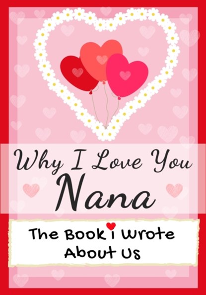 Why I Love You Nana, The Life Graduate Publishing Group - Paperback - 9781922568564