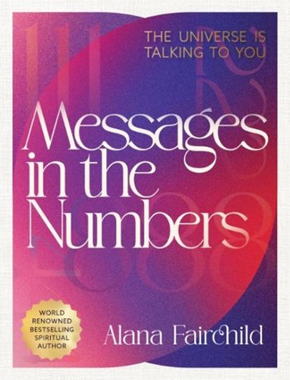 Messages in the Numbers - New Edition, Alana (Alana Fairchild) Fairchild - Paperback - 9781922574596