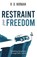 Restraint and Freedom: Defeating Temptation Through Self-Control, R. D. Norman - Paperback - 9781922584175