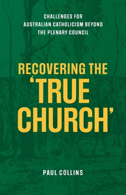 Recovering the True Church, Paul Collins - Paperback - 9781922589163