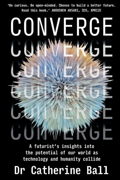 Converge, Dr Catherine Ball - Paperback - 9781922611529