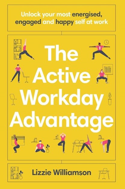 The Active Workday Advantage, Lizzie Williamson - Paperback - 9781922611932
