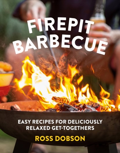 Firepit Barbecue, Ross Dobson - Gebonden - 9781922616029