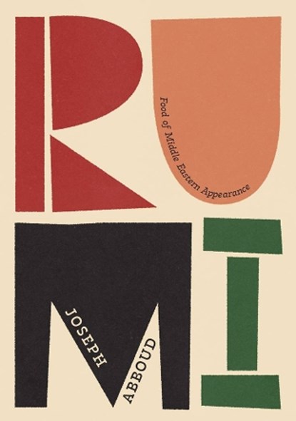 Rumi: Food of Middle Eastern Appearance, Joseph Abboud - Gebonden - 9781922616449