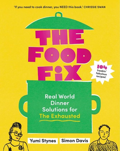 The Food Fix, Yumi Stynes ; Simon Davis - Paperback - 9781922616715