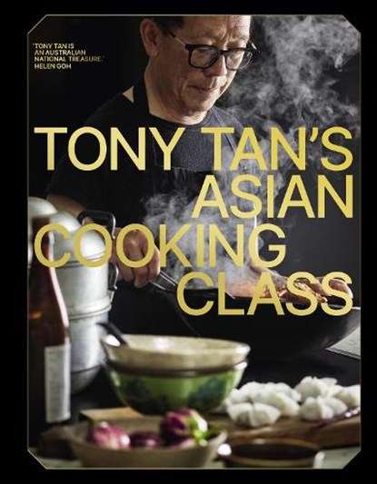 Tony Tan's Asian Cooking Class, Tony Tan - Gebonden - 9781922616913