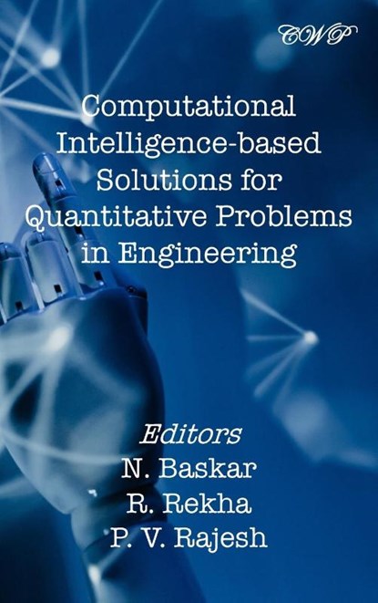 Computational Intelligence-based Solutions for Quantitative Problems in Engineering, N. Baskar ; R. Rekha ; P V Rajesh - Gebonden - 9781922617538