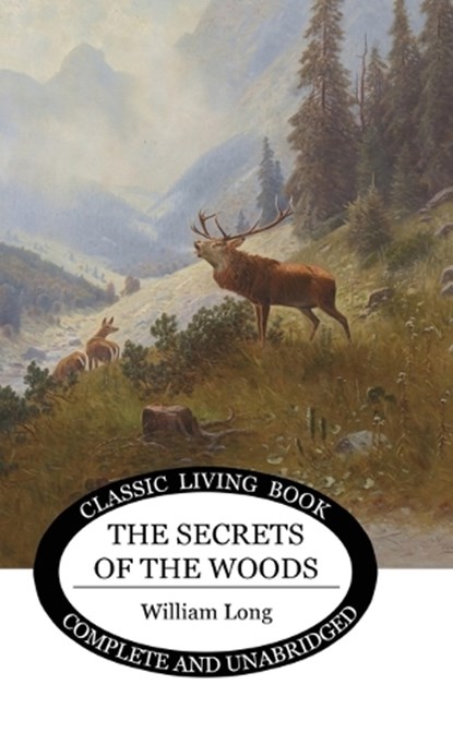 Secrets of the Woods, William S Long - Gebonden - 9781922619044