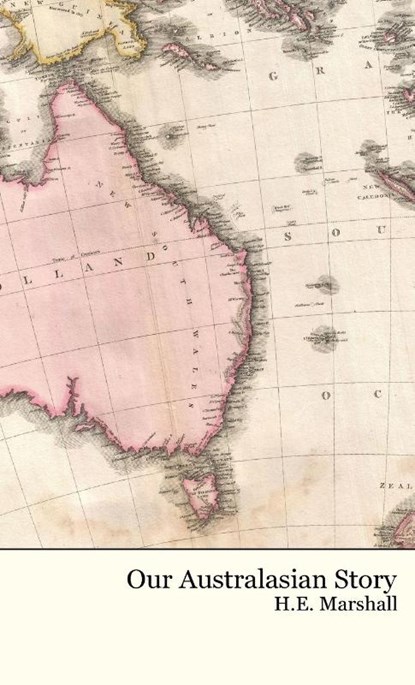 Our Australasian Story, H. E. Marshall - Gebonden - 9781922619518