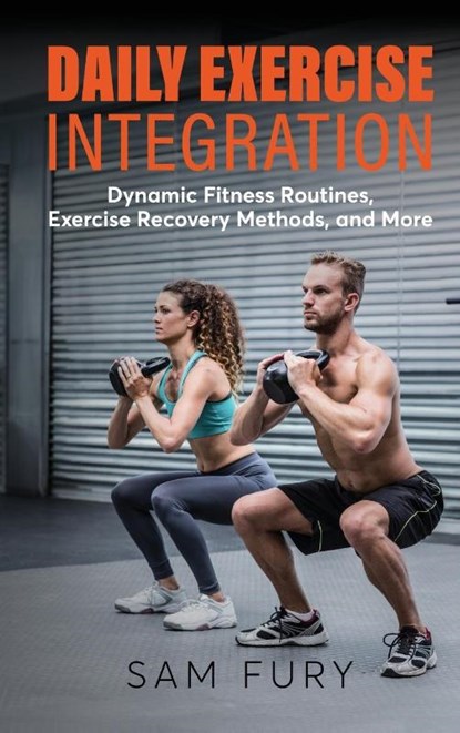 Daily Exercise Integration, Sam Fury - Gebonden - 9781922649270