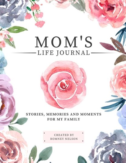 Mom's Life Journal, Romney Nelson - Paperback - 9781922664136