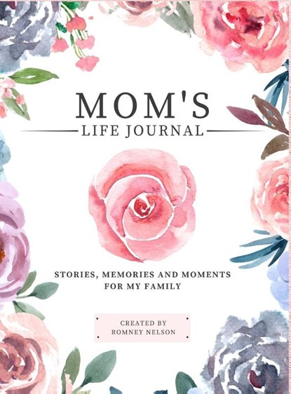 Mom's Life Journal, Romney Nelson - Gebonden - 9781922664143