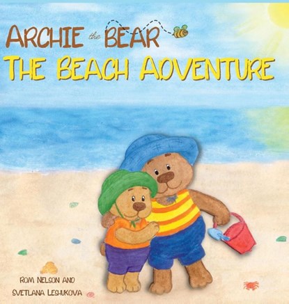 Archie the Bear - The Beach Adventure, Rom Nelson - Gebonden - 9781922664556