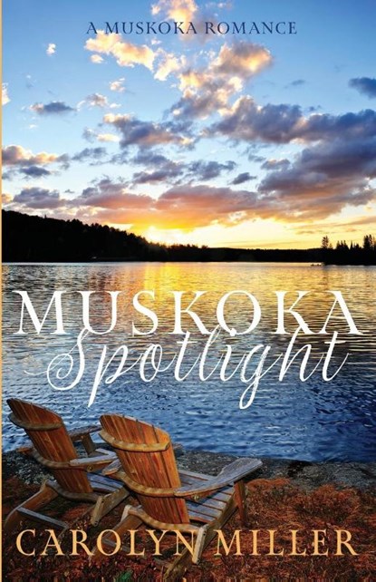 Muskoka Spotlight, Carolyn Miller - Paperback - 9781922667298