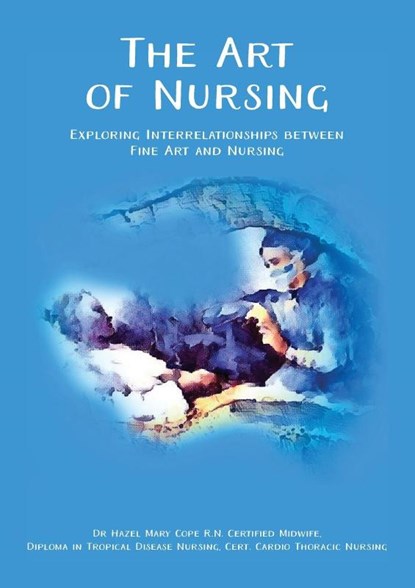 The Art of Nursing, Hazel Mary Cope - Paperback - 9781922670342