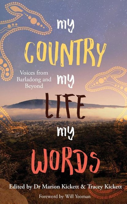 My Country My Life My Words, Marion Kickett ; Tracey Kickett - Paperback - 9781922670939