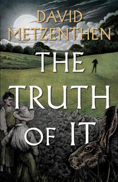 The Truth Of It, David Metzenthen - Paperback - 9781922696519