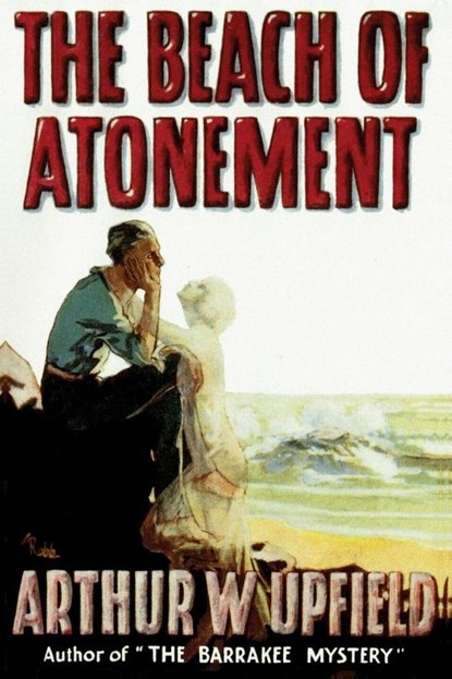 The Beach of Atonement, Arthur W. Upfield - Paperback - 9781922698599