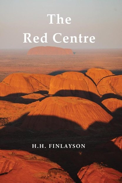 The Red Centre, FINLAYSON,  H. H. - Paperback - 9781922698803