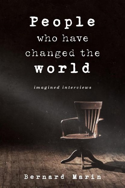 People Who Have Changed The World, Bernard Marin - Paperback - 9781922701572