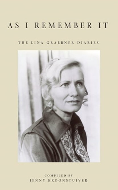 As I Remember It: The Lina Graebner Diaries, Jenny Kroonstuiver - Ebook - 9781922703460