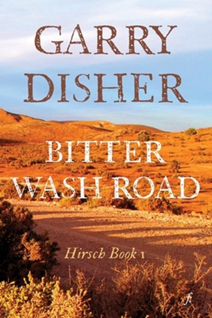 Bitter Wash Road, Garry Disher - Paperback - 9781922749819