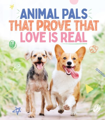 Animal Pals That Prove That Love Is Real, Smith Street Books - Gebonden Gebonden - 9781922754165