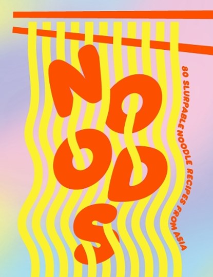 Noods: 80 slurpable noodle recipes from Asia, Smith Street Books - Gebonden - 9781922754226